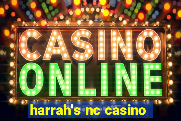 harrah's nc casino