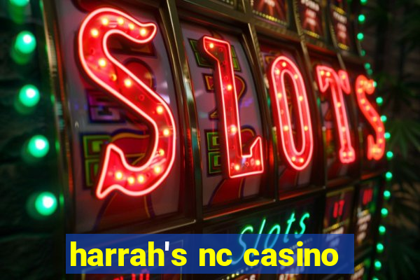 harrah's nc casino