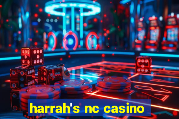 harrah's nc casino