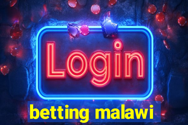 betting malawi