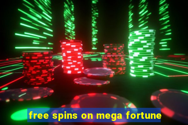 free spins on mega fortune