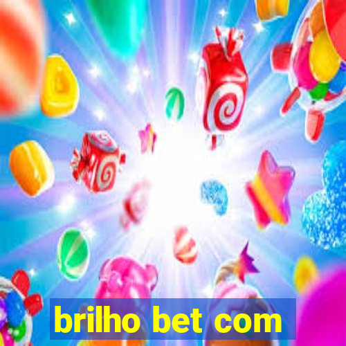 brilho bet com