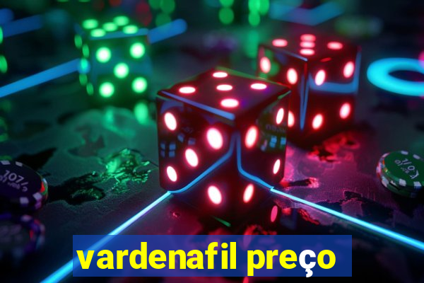 vardenafil preço