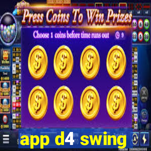 app d4 swing