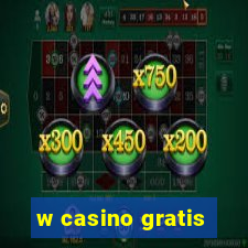 w casino gratis