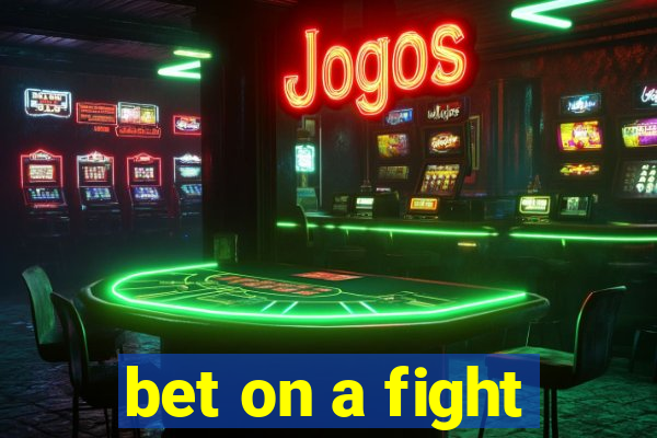 bet on a fight