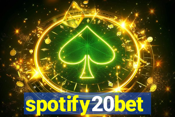 spotify20bet