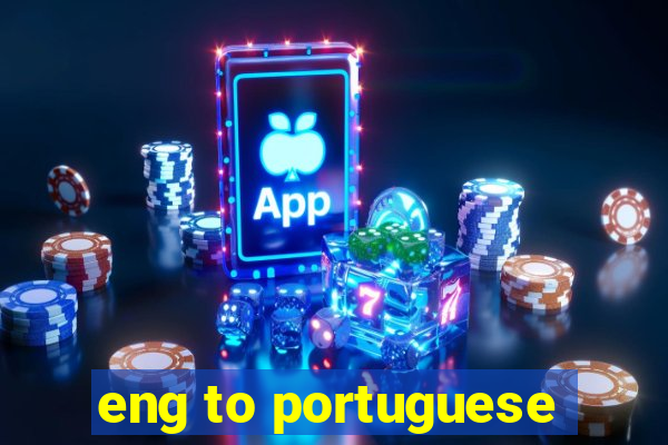 eng to portuguese