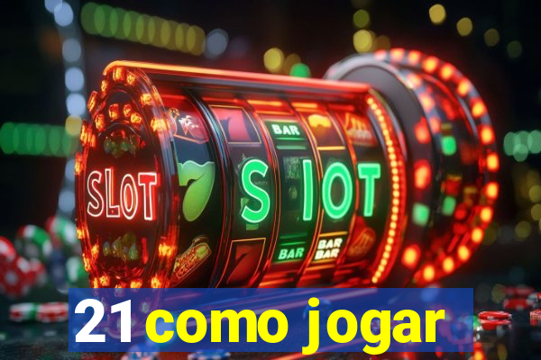 21 como jogar