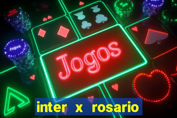 inter x rosario central onde assistir