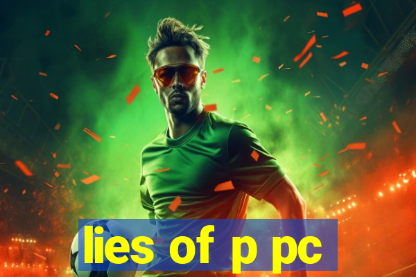 lies of p pc