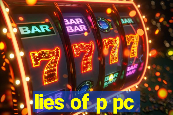 lies of p pc