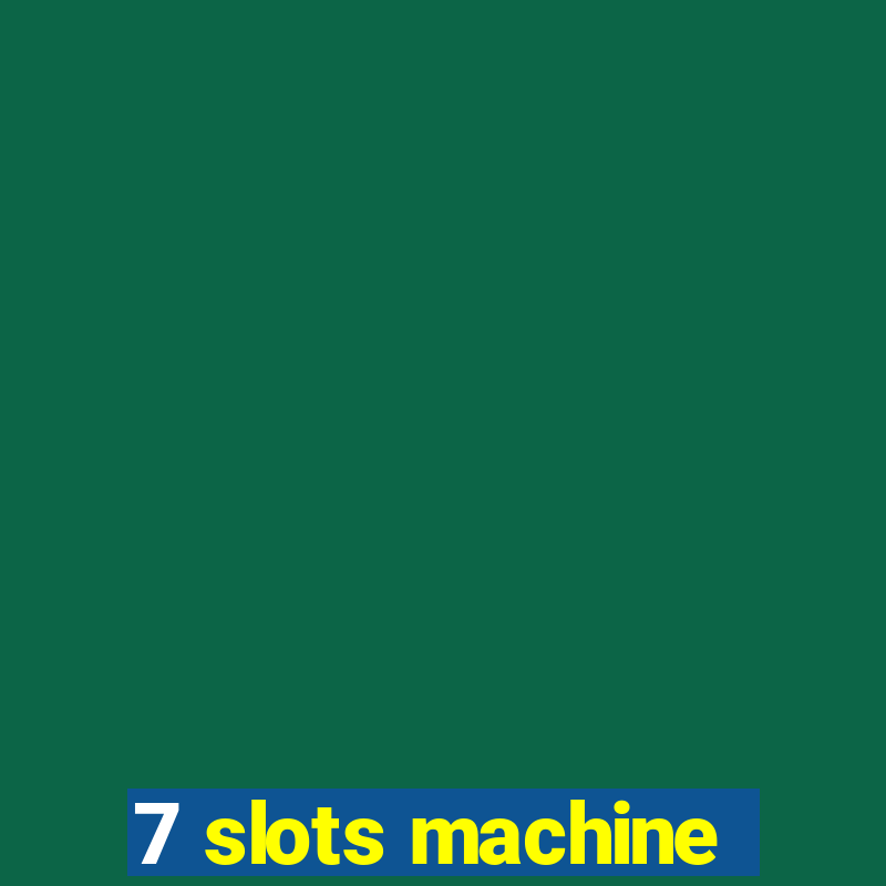 7 slots machine