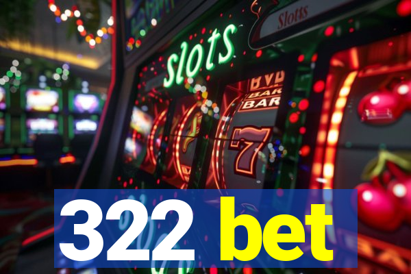 322 bet