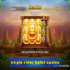 virgin river hotel casino