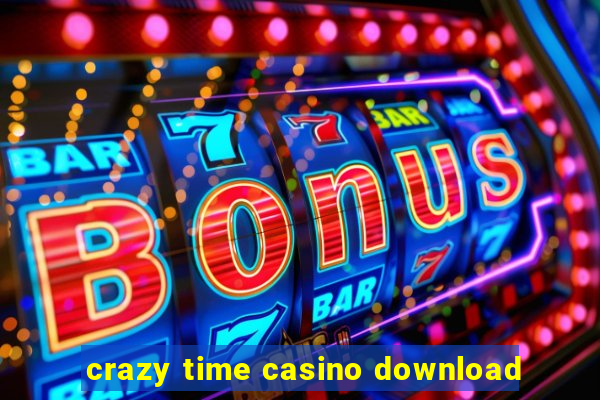 crazy time casino download