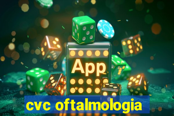 cvc oftalmologia