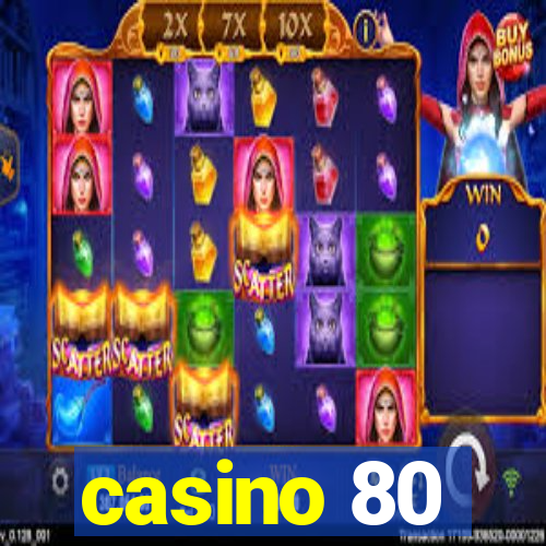 casino 80