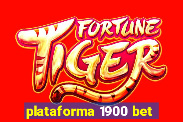 plataforma 1900 bet