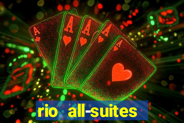 rio all-suites hotel and casino