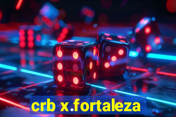 crb x.fortaleza