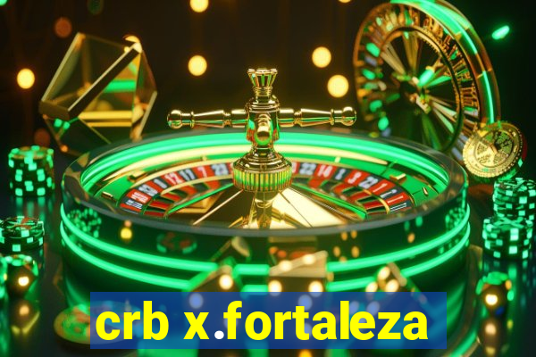 crb x.fortaleza