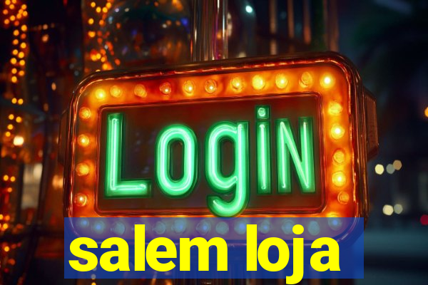 salem loja