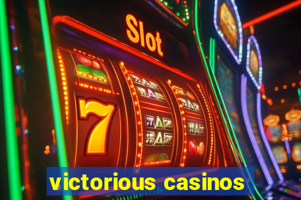 victorious casinos