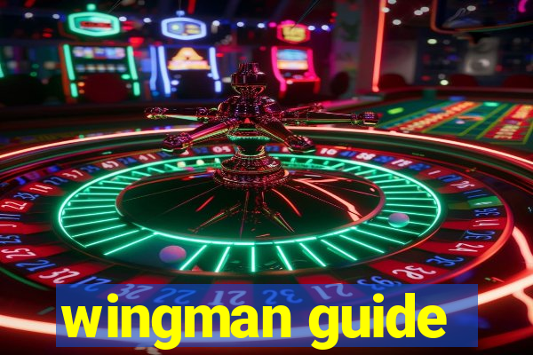 wingman guide