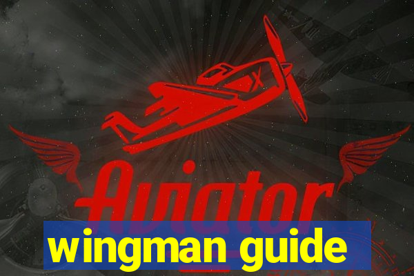 wingman guide