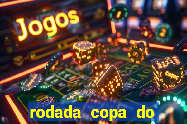 rodada copa do brasil 2024