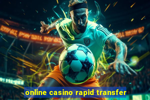 online casino rapid transfer