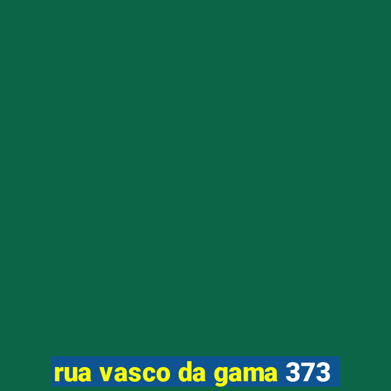 rua vasco da gama 373