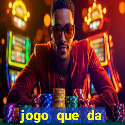 jogo que da dinheiro de verdade sem deposito