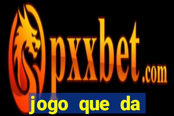 jogo que da dinheiro de verdade sem deposito