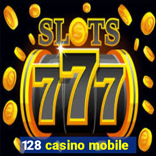 128 casino mobile