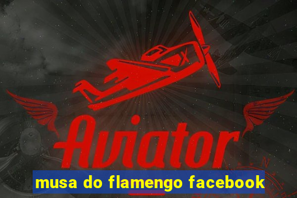 musa do flamengo facebook