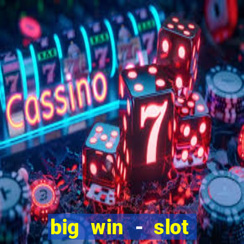 big win - slot casino online