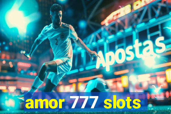 amor 777 slots