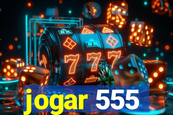 jogar 555