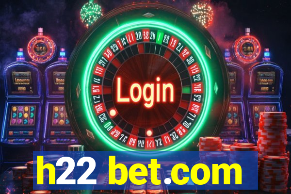 h22 bet.com