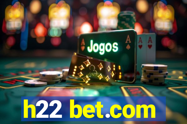 h22 bet.com