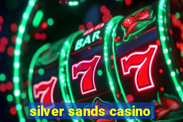 silver sands casino