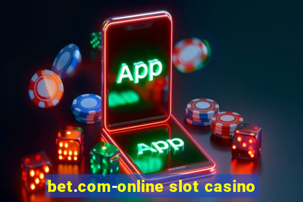 bet.com-online slot casino