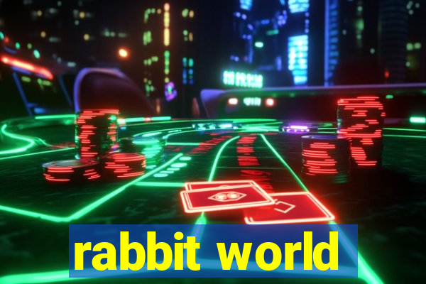 rabbit world