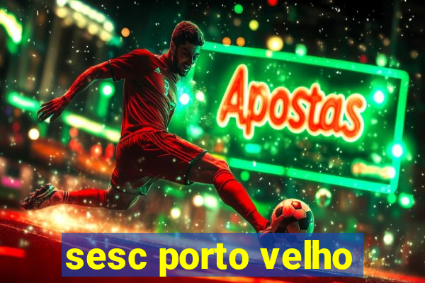 sesc porto velho