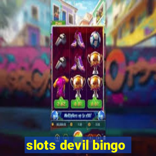 slots devil bingo