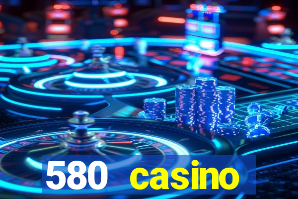 580 casino livermore ca