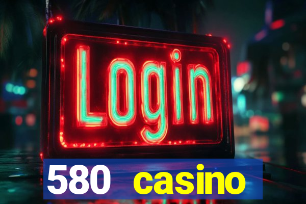 580 casino livermore ca