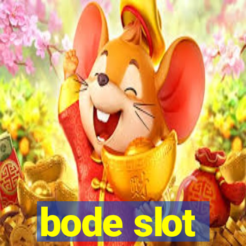 bode slot